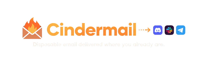 Cindermail: disposable email, delivered to Discord, Slack, and Telegram